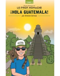 Le prof nomade: ¡Hola Guatemala!