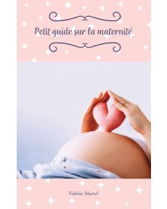 Petit guide sur la maternité 