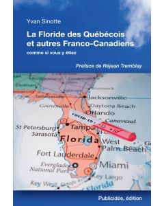 La Floride des Québécois et autres Franco-Canadiens comme si vous y étiez